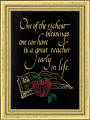 "One of the richest blessings one can have is a great teacher early in life"