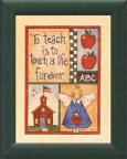 "To teach is to touch a life forever"