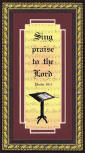 "Sing praise to the Lord. Psalm 30:4"