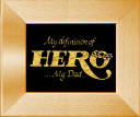 "My definition of Hero . . . my Dad"